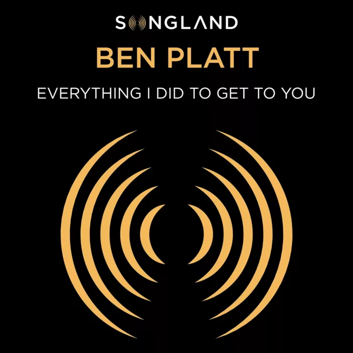 Everything I Did To Get To You by Ben Platt